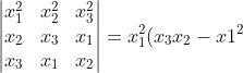 \begin{vmatrix}x_1^2&x_2^2&x_3^2\\x_2&x_3&x_1\\x_3&x_1&x_2\end{vmatrix}=x_1^2(x_3x_2-x1^2)-x_2^2(x_2^2-x_1x_3)+x_3^2(x_2x_1-x_3^2)=x_1^2x_2x_3-x_1^4-x_2^4+x_1x_2^2x_3+x_1x_2x_3^2-x_3^4=x_1x_2x_3(x_1+x_2+x_3)-x_1^4-x_2^4-x_3^4